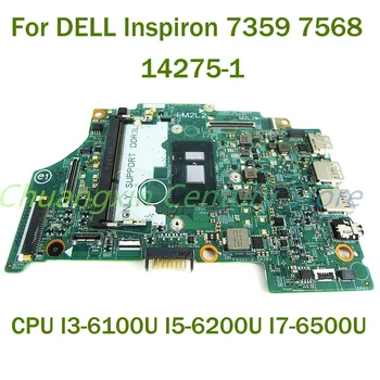 За DELL Inspiron 7359 7568 дънна Платка на лаптоп 14275-1 с процесор I3-6100U I5-6200U I7-6500U 100% Тествана Работи Изцяло